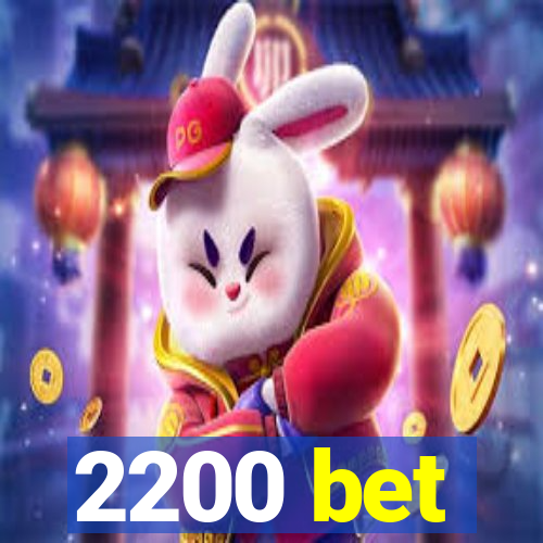 2200 bet